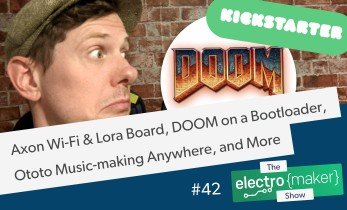Electromaker Show Episode 42